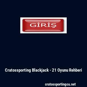 Cratossporting Blackjack - 21 Oyunu Rehberi