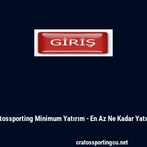Cratossporting Minimum Yatırım - En Az Ne Kadar Yatırılır