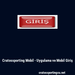 Cratossporting Mobil - Uygulama ve Mobil Giriş