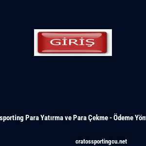 Cratossporting Para Yatırma ve Para &Ccedil;ekme - &Ouml;deme Y&ouml;ntemleri